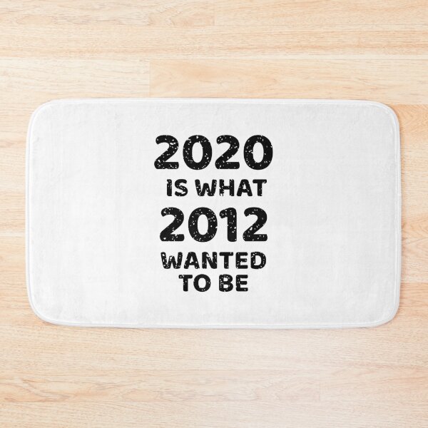 Item preview, 2020 is what 2012 wanted to be... designed and sold by MrazTees.