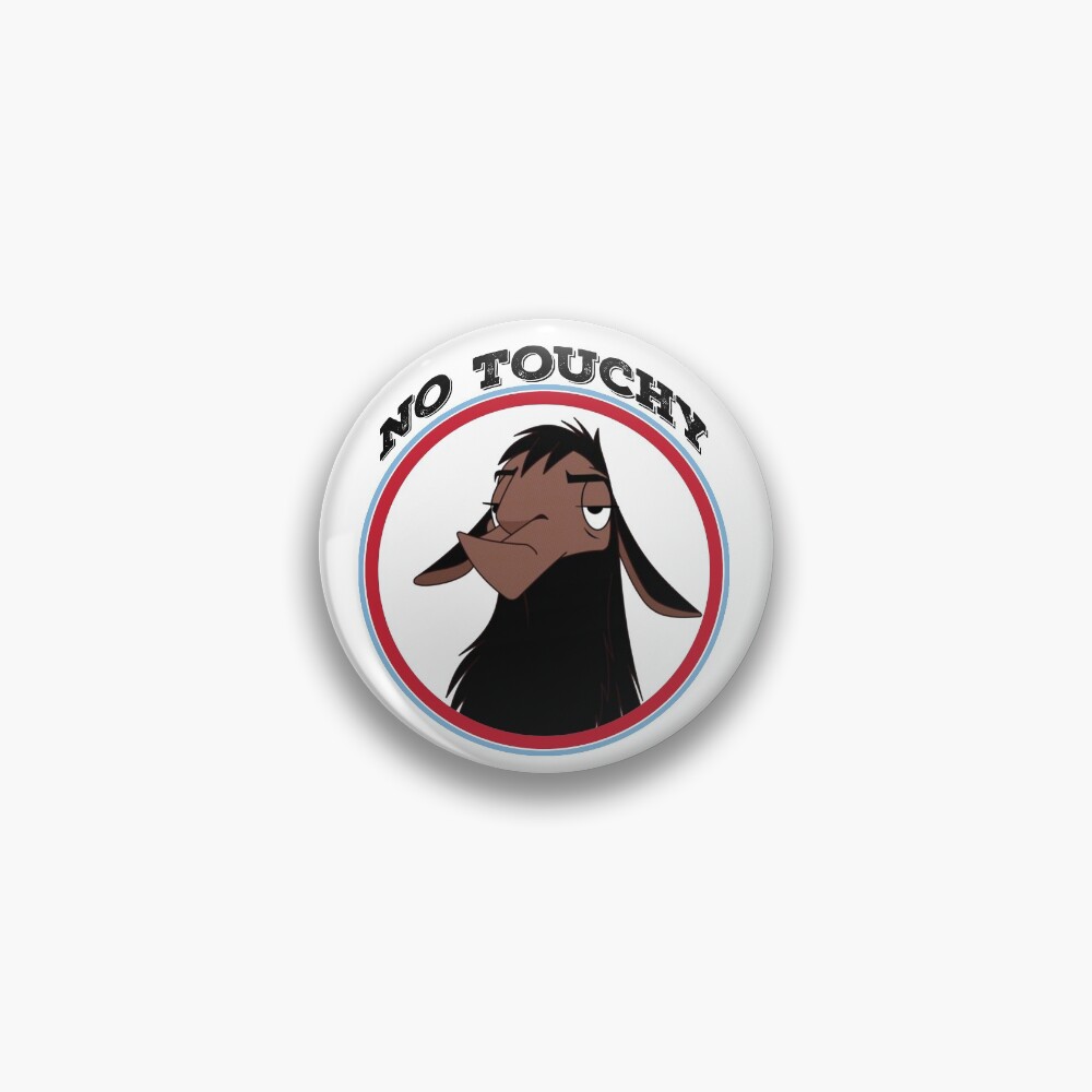 Kuzco NO TOUCHY sad llama emperor's new groove emperor david spade back off no touch funny gift Pin