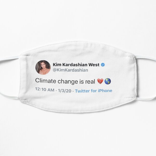 climate change is real </3 Flat Mask