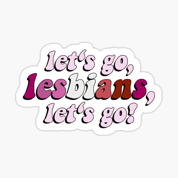 Lets Go Lesbians Sticker For Sale By Moonkitties Redbubble