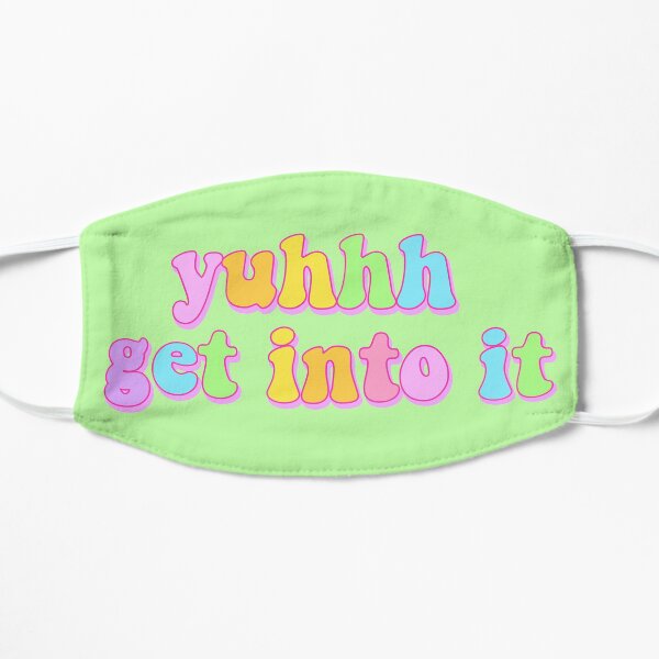 yuhhh get into it Mask