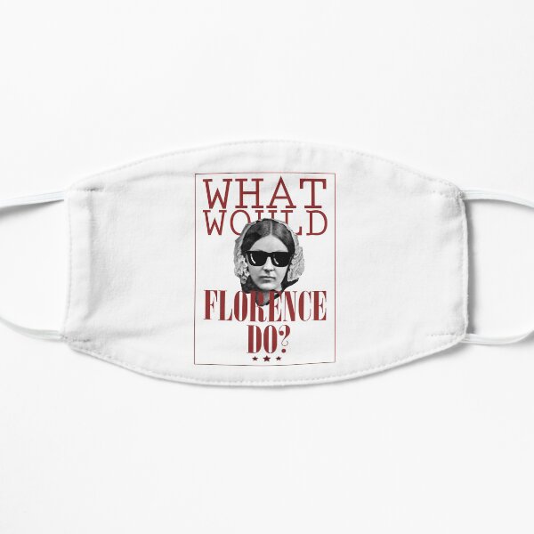 What Would Florence Do? Funny Florence Nightingale Mask