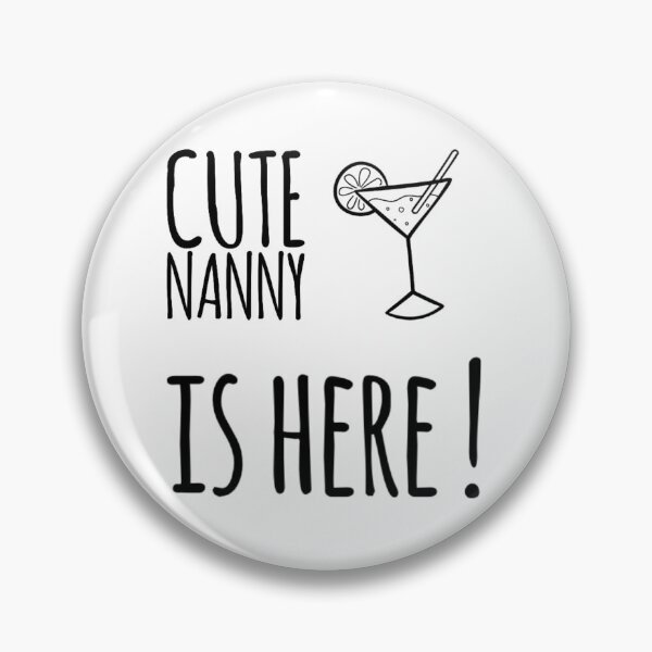 Item preview, Cute Nanny Is Here ! - Best Funny Nanny Gift | For BabySitter designed and sold by sviatos.