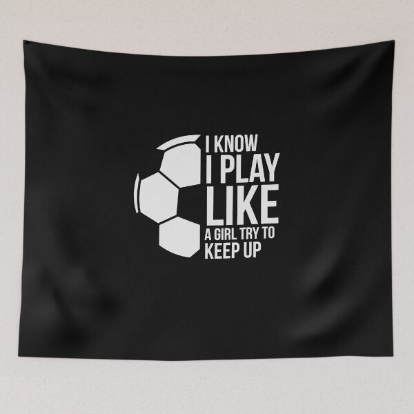 Item preview, I play like a girl - try to keep up with soccer designed and sold by katastrophal.