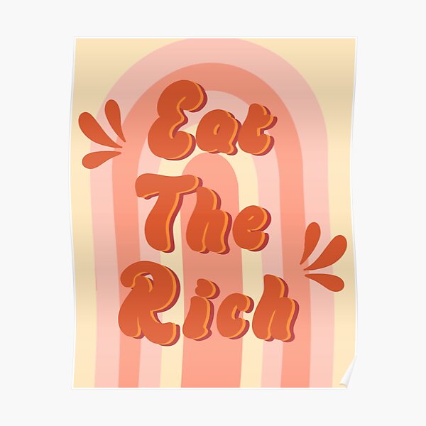 eat the rich retro inspired Poster