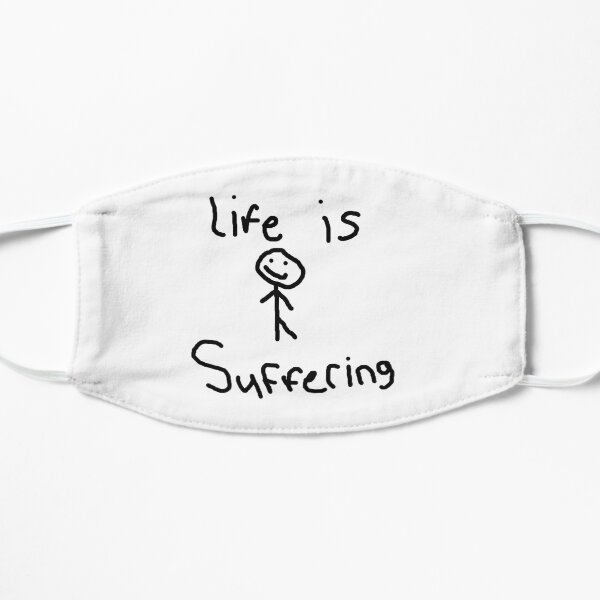 Life is suffering CallMeCarson Mask