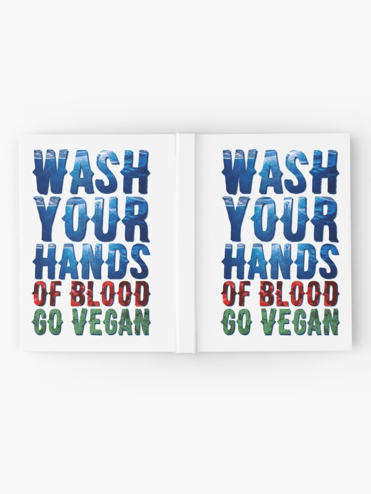 Alternate view of Wash Your Hands Of Blood Go Vegan Hardcover Journal