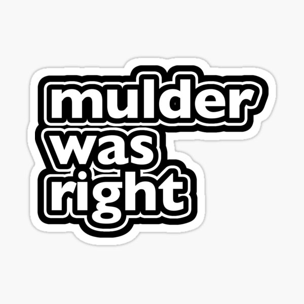 Item preview, Mulder Was Right designed and sold by CustomMade681.