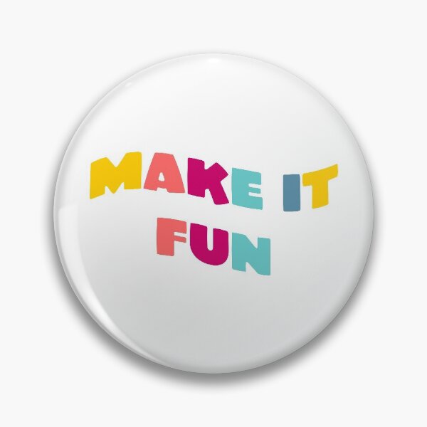 Item preview, Make It Fun designed and sold by sbolubasz17.