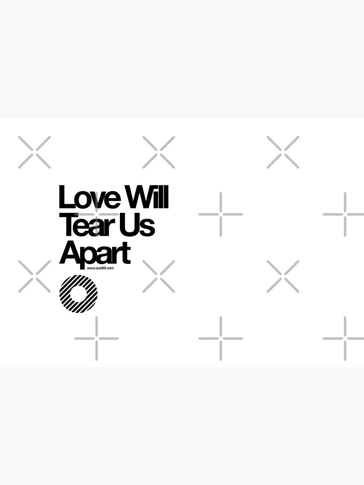 Love Will Tear Us Apart // by sub88
