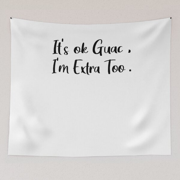Item preview, It's ok Guac I'm Extra Too Shirt - Funny Shirt - Food Shirt  designed and sold by Noussairox.