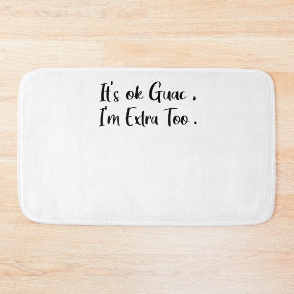 Item preview, It's ok Guac I'm Extra Too Shirt - Funny Shirt - Food Shirt  designed and sold by Noussairox.