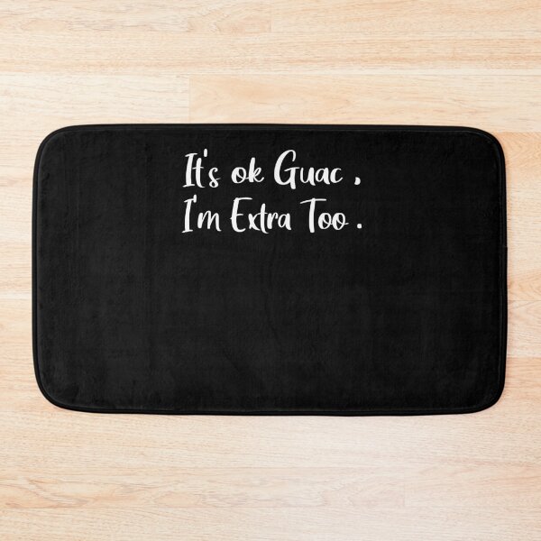 Item preview, It's ok Guac I'm Extra Too Shirt - Funny Shirt - Food Shirt  designed and sold by Noussairox.