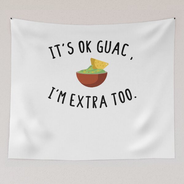 Item preview, It's ok Guac I'm Extra Too Shirt - Funny Shirt - Food Shirt  designed and sold by Noussairox.