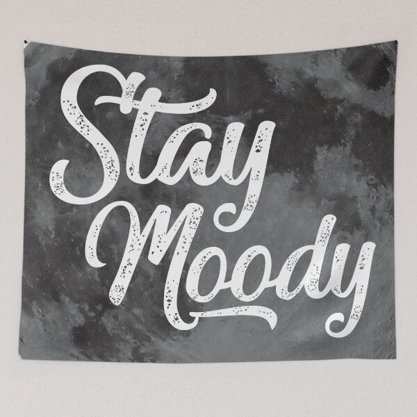 Item preview, Stay Moody - Conquest of Spaces designed and sold by TheQuirkySide.