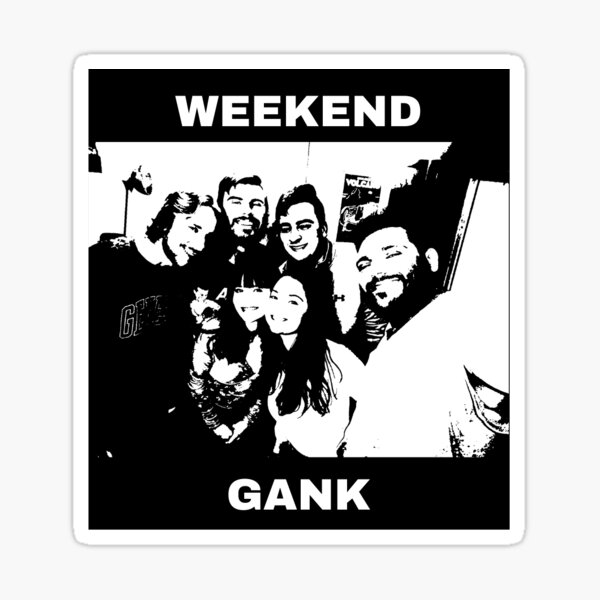 Weekend Gank Sticker