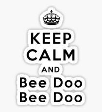 Keep Calm and Bee Doo Bee Doo Sticker