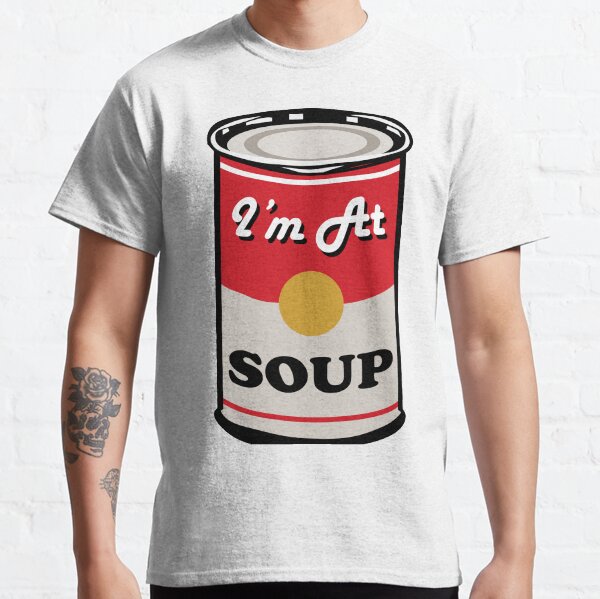 I'm At Soup - Andy Warhol Style Soup Classic T-Shirt