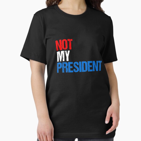 Item preview, Not My President designed and sold by flippinsg.