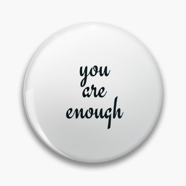 Item preview, YOU ARE ENOUGH designed and sold by Inspirationmotivation.