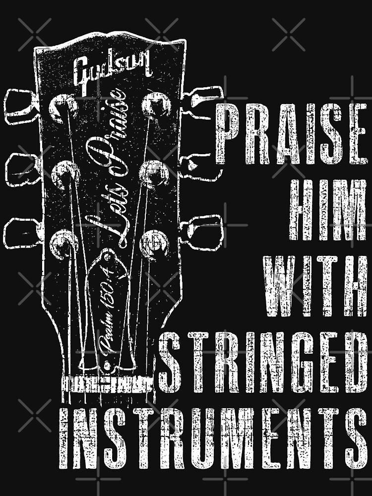 "Praise Him with Stringed Instruments Psalm 1504 Gibson Les Paul