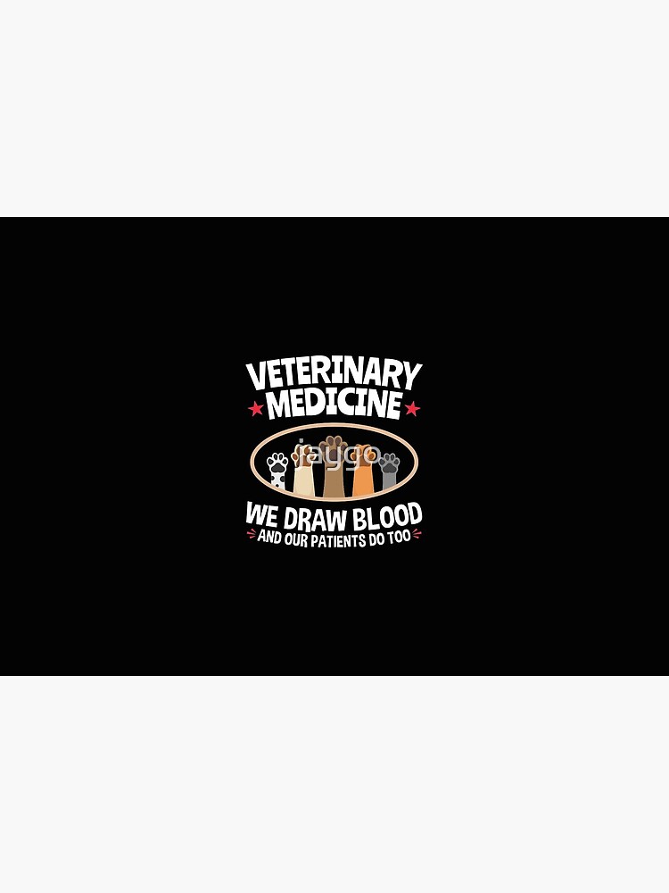 "Veterinary Medicine Vet Tech We Draw Blood And Our Patients Do Too