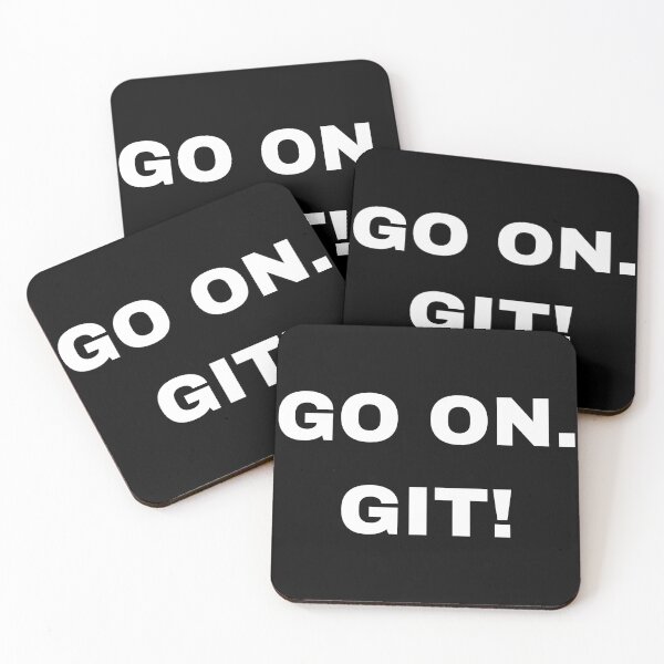 Item preview, Go on. Git! designed and sold by PrissyMarie.