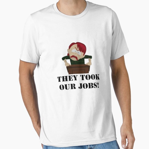 Item preview, Southpark- They took our JOBS! designed and sold by Pydrex.