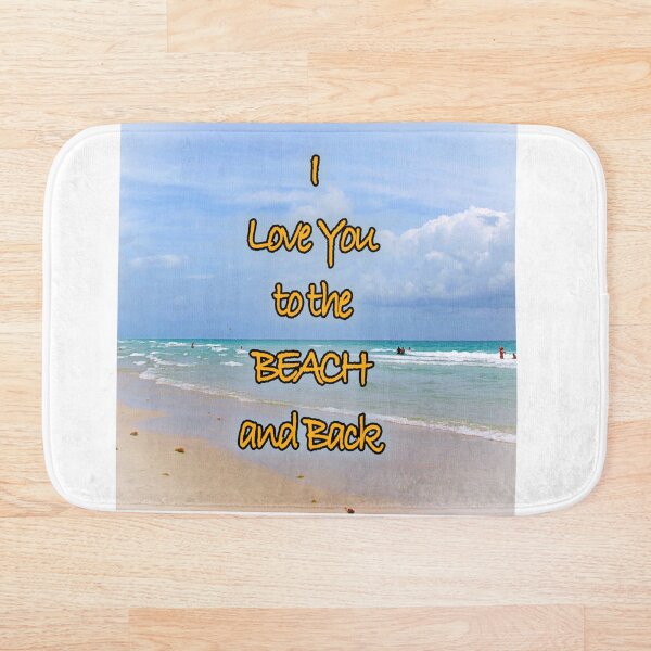 Item preview, I Love You To The Beach And Back designed and sold by PhilipBrown.