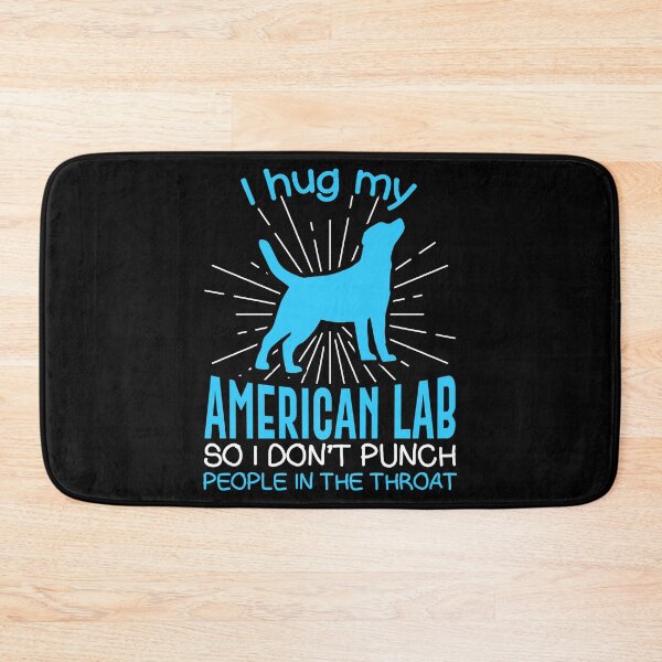 Item preview, I hug my American Lab So I Don't Punch People In The Throat designed and sold by Orange Pieces.