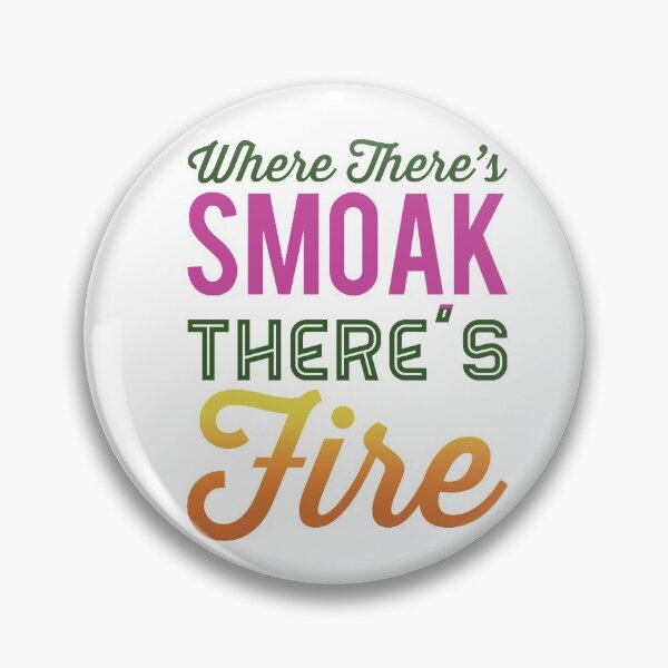 Item preview, Where there's smoak there's fire designed and sold by aussieforgood.