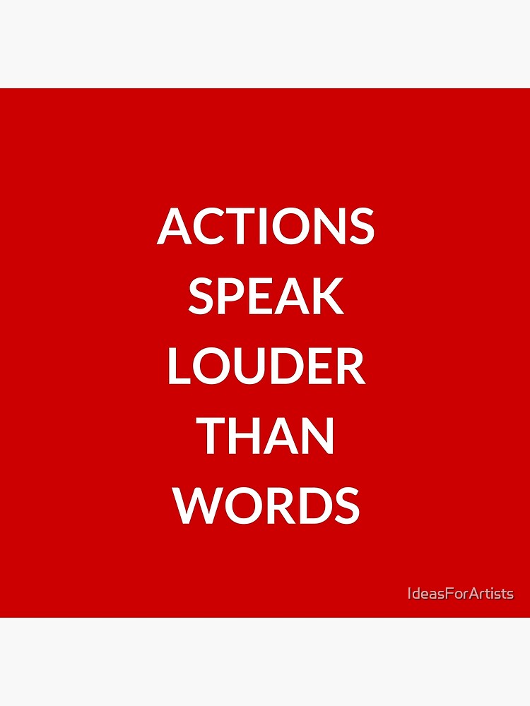 "Actions Speak Louder than Words" Canvas Print by IdeasForArtists ...