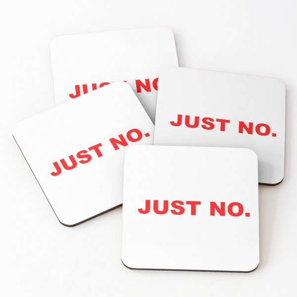 Item preview, Just No...  designed and sold by MeToddScott.