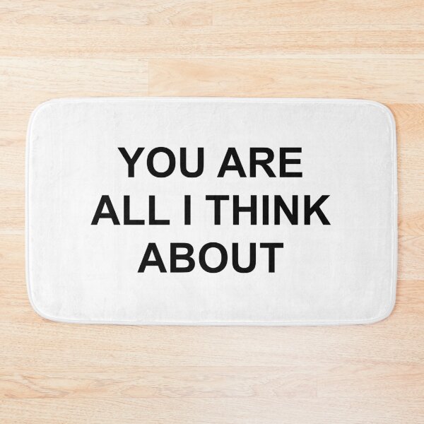 Item preview, You are all I think about designed and sold by Tashagul.