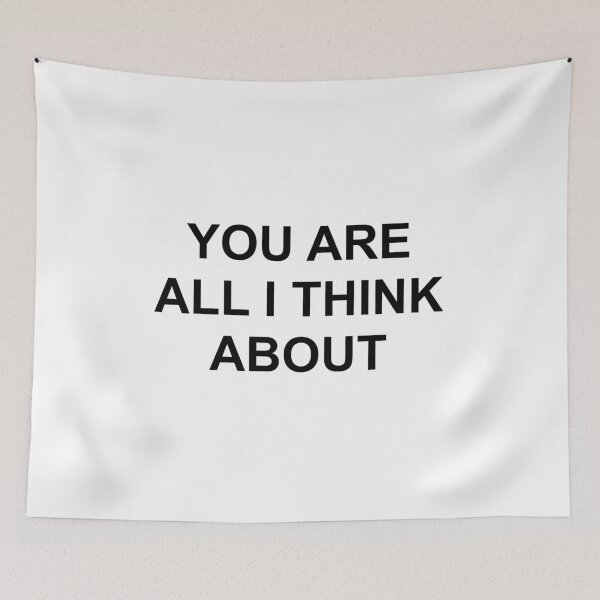 Item preview, You are all I think about designed and sold by Tashagul.