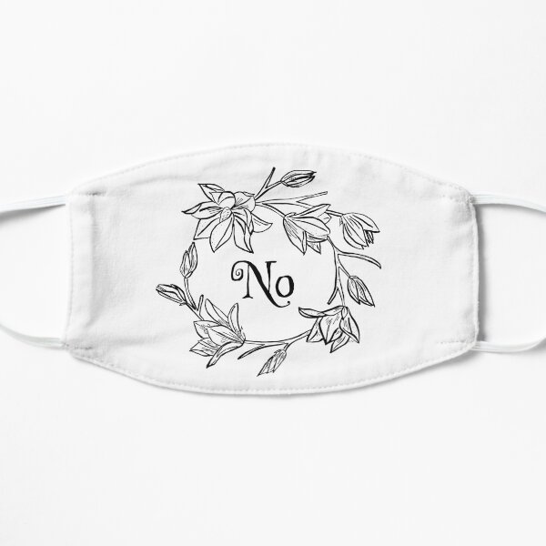 No Flowers Flat Mask