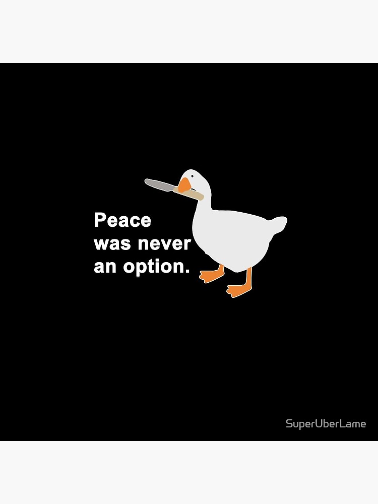 Peace Was Never An Option Goose Game by SuperUberLame