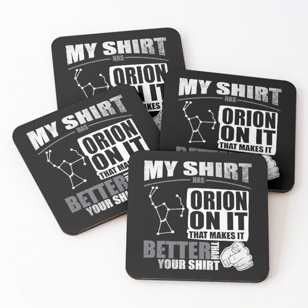 Item preview, My Shirt Has Orion On It. Makes It Better Than Your Shirt designed and sold by Orange Pieces.
