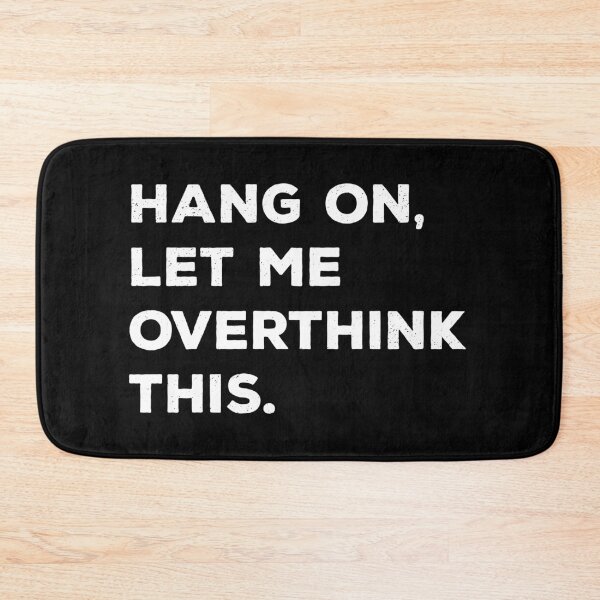 Item preview, Hang On, Let Me Overthink This designed and sold by teesaurus.