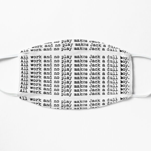 All Work And No Play Makes Jack A Dull Boy - The Shining Flat Mask