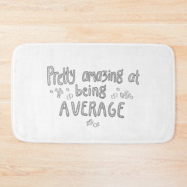 Item preview, Pretty Amazing At Being Average designed and sold by Pegg-n-Chops.