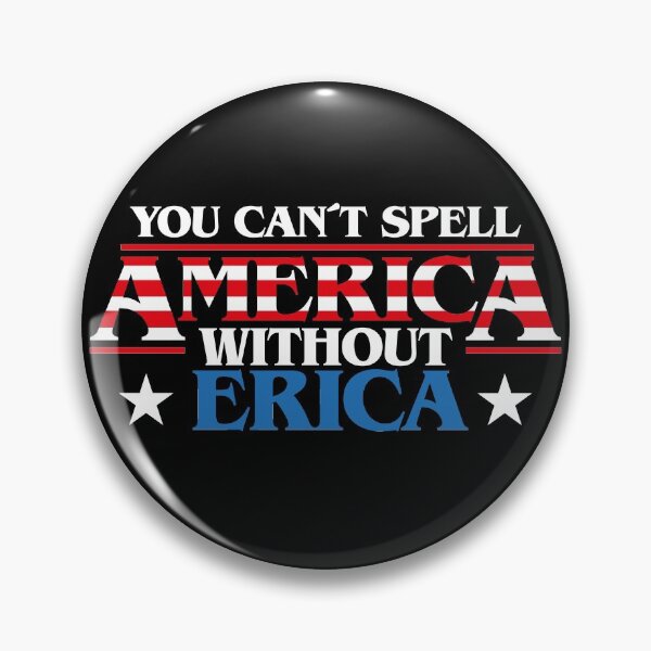Item preview, You can't spell AMERICA without ERICA (Strange thing), patriot flag of the United States, 4th f July tv series 80s quote, nerd, stripes designed and sold by frikybomb.