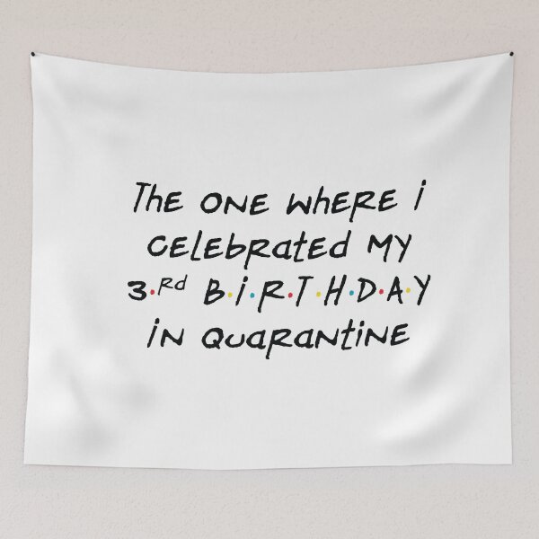 Item preview, The One Where I Celebrated My 3rd Birthday in Quarantine - White designed and sold by ceeoh.