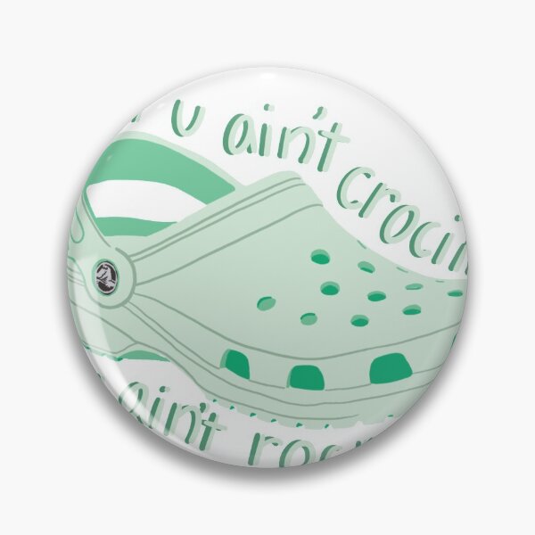 Item preview, If u ain’t crocin’ u ain’t rockin’ designed and sold by emenakerc.