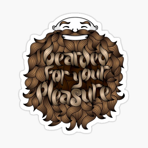 Bearded for Your Pleasure Sticker