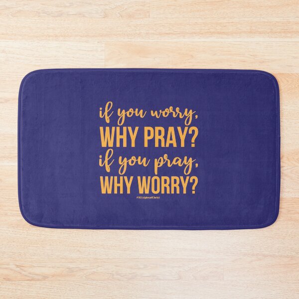 Item preview, If You Worry, Why Pray. If You Pray, Why Worry? designed and sold by artjuniverse.