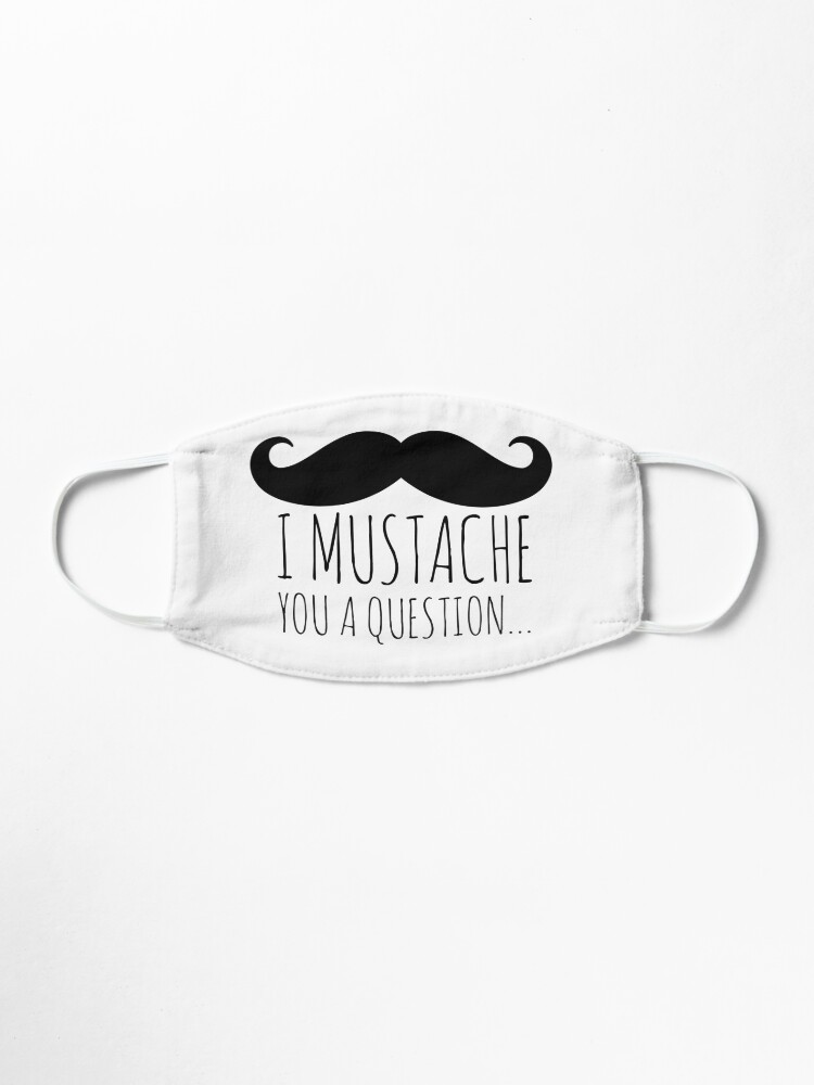 Alternate view of I Mustache You Mask
