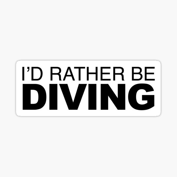 Item preview, I'd rather be Diving designed and sold by LudlumDesign.