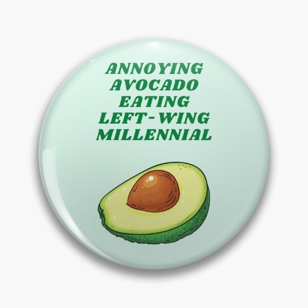 Item preview, Annoying avocado eating left-wing millennial  designed and sold by melbournegirl.