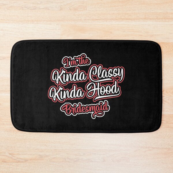 Item preview, I'm The Kinda Classy Bridesmaid Bride Squad Gift designed and sold by haselshirt.